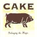 Cake - Prolonging the Magic Cake - Prolonging the Magic